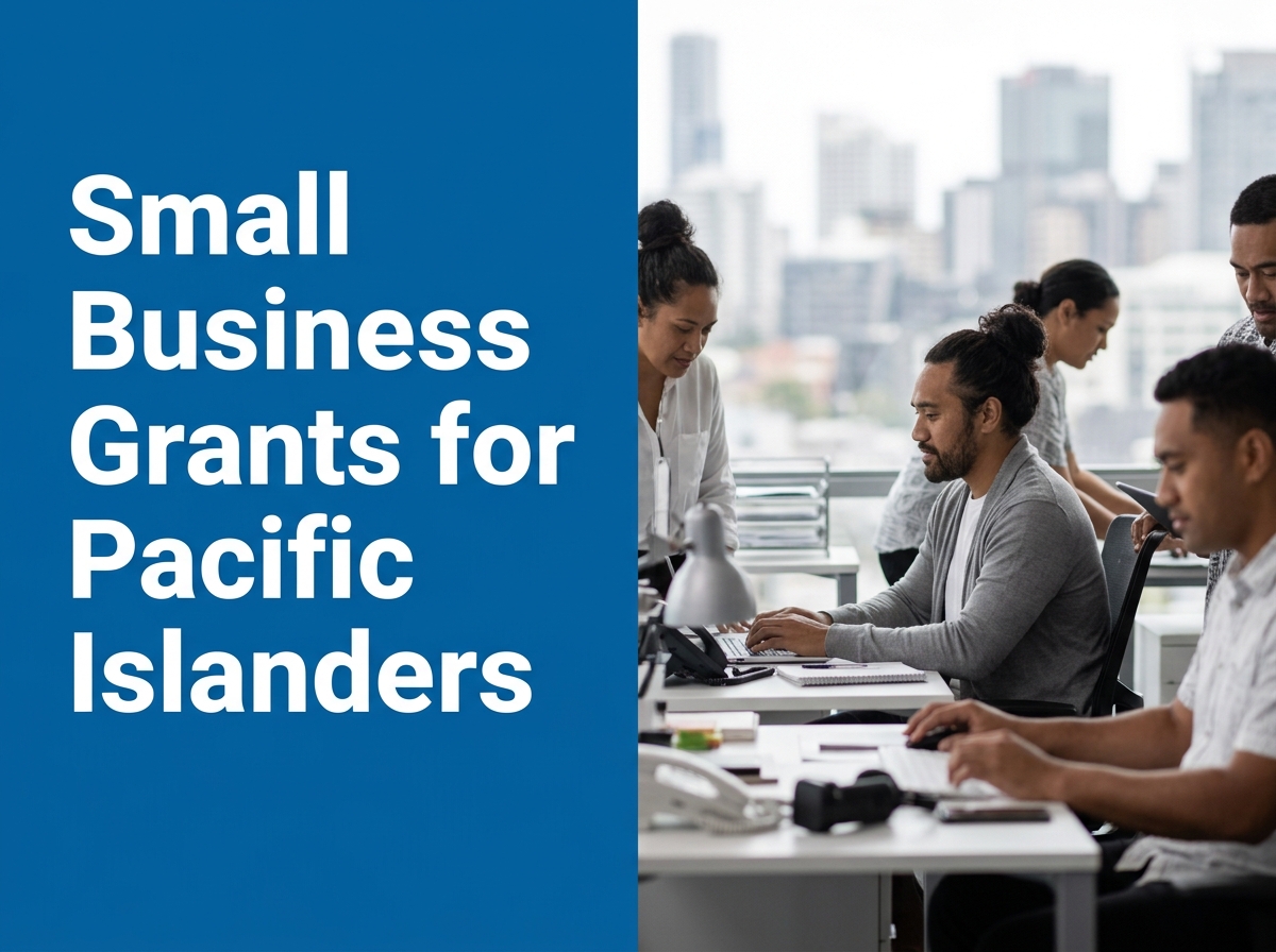 Navigating Small Business Grant Opportunities and Application Requirements for Pacific Islander Entrepreneurs Image